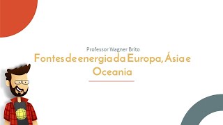 Fontes de energia na Europa Ásia e Oceania [upl. by Eniarol]