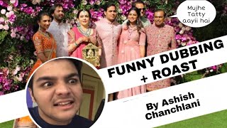 Akash ambanis marriage funny dub  Ashish chanchlani  credits  dubguruluckie07 [upl. by Aicatsana]