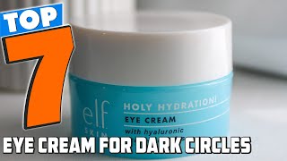 Suffering from Dark Circles Try These 7 Eye Creams Now [upl. by Ark]