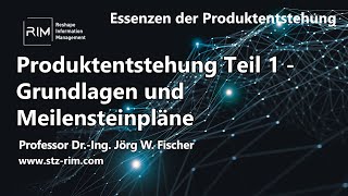 Produktentstehung  Teil 1  Grundlagen und Meilensteinpläne  Produktionsorganisation R2O 5 [upl. by Amalee209]