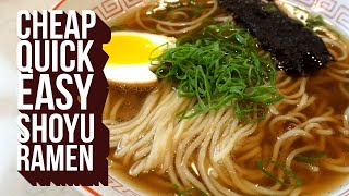 Cheap Quick and Easy Shoyu Ramen Recipe [upl. by Hanny680]