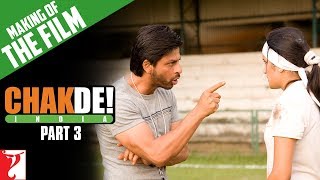 Making Of The Film  Part 3  Chak De India  Shah Rukh Khan  Shimit Amin [upl. by Ammadis260]