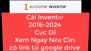 Cài Inventor 2024 2022 2021 2020 2019 2018 2016 Có Link Tải Google drive [upl. by Kiri]