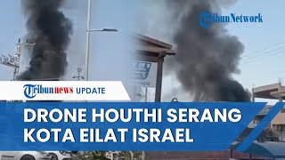 Houthi Luncurkan Serangan Drone Besarbesaran ke Eilat Israel Selatan Picu Kebakaran Hebat [upl. by Buckler]