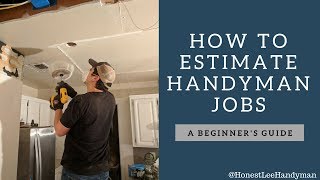 How To Estimate Handyman Jobs [upl. by Bohlen]