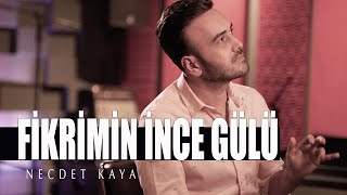 Necdet Kaya  Fikrimin İnce Gülü Akustik [upl. by Aimek]