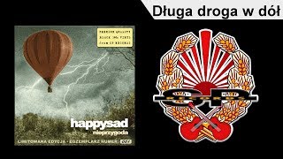 HAPPYSAD  Długa droga w dół OFFICIAL AUDIO [upl. by Eisyak]