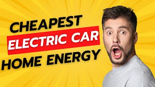 Cheapest Electric Car Home Energy Tariff 2024 [upl. by Derick]