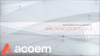 Concepts of Alignment Dial Indicator Basics  ACOEM [upl. by Sofie]