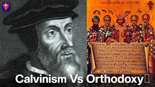 Calvinism Vs Orthodox Theology [upl. by Snow]