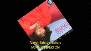 Minnie Riperton  NEVER EXISTED BEFORE [upl. by Tilla692]