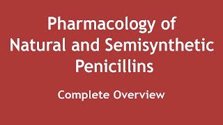 Pharmacology of Natural and Semisynthetic Penicillins Complete Overview ENGLISH  Dr Shikha [upl. by Ecirted]