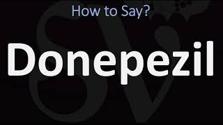 How to Pronounce Donepezil CORRECTLY [upl. by Surtimed316]