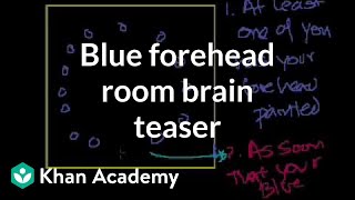 Blue forehead room brain teaser  Puzzles  Math for fun and glory  Khan Academy [upl. by Ellita230]