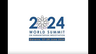 World Summit on Humanitarian Negotiation 2024 Highlights [upl. by Yelsha476]