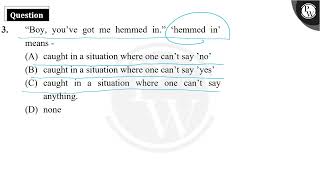 ampldquoBoy youamprsquove got me hemmed inamprdquo amplsquohemmed inamprsquo means [upl. by Alyssa]