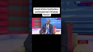 La vie d’aristide bancé avant d’être joueur de football burkinafaso sport sagesse [upl. by Pedroza126]