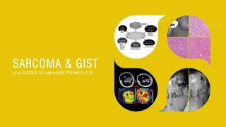 Sarcoma amp GIST plus Cancer of Unknown Primary Site Essentials for Clinicians [upl. by Ahselak310]