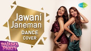 Jawani Janeman  Dance Cover  Giti Gour  Grishma Obhan  Aamir Ashraf  Pajama Party  Asha Bhosle [upl. by Capon149]