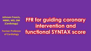 FFR for guiding coronary intervention and functional SYNTAX score [upl. by Tabber]