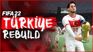 MİLLİ TAKIMI DÜNYANIN EN İYİSİ YAPTIM  TÜRKİYE REBUILD  FIFA 22 KARİYER MODU [upl. by Anauqahs]