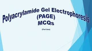 MCQs on Polyacrylamide gel electrophoresis part 2 PAGE SDSPAGE [upl. by Ardnasyl]