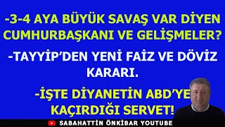 34 AYA BÜYÜK SAVAŞ VAR DİYEN CUMHURBAŞKANI VE GELİŞMELERTAYYİPTEN YENİ FAİZ VE DOLAR KARARI [upl. by Akym]