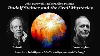 Rudolf Steiner and the Grail Mysteries – John Barnwell amp Robert Allen Pittman [upl. by Ahsekat]