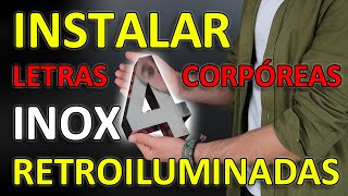 Como instalar LETRAS CORPOREAS iluminadas de ACERO INOXIDABLE [upl. by Meara]