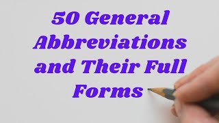 50 General Abbreviations and Their Full Forms [upl. by Suiram]