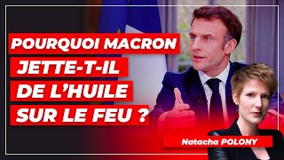 Pourquoi Macron jettetil de l’huile sur le feu [upl. by Dranyar]