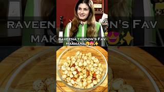 raveena tandons favourite makhana recipe  phool makhana shorts makhana [upl. by Harpp218]