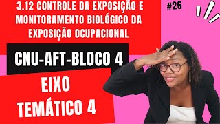 312 Controle da exposição e monitoramento biológico da exposição ocupacional  CNU  AFT  Bloco 4 [upl. by Acinomad277]