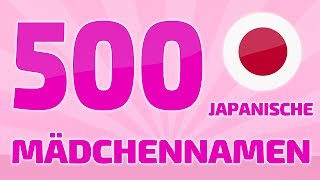 500 beliebte und schöne japanische Mädchennamen ❤ [upl. by Adnertal418]