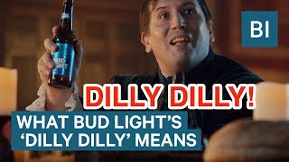 What Dilly Dilly Means — And How Bud Light Came Up With Its Viral Campaign [upl. by Nitsug206]