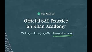 Possessive Nouns  Writing and Language test  SAT  Khan Academy [upl. by Asina]