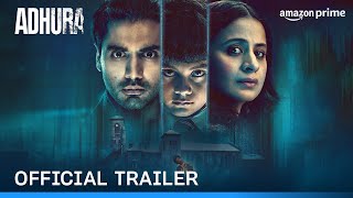 Adhura  Official Trailer  Prime Video India [upl. by Lemrahc]