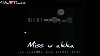 Miss you akka 😖😭 whatsapp status in tamil DK brother and sister love [upl. by Mab]