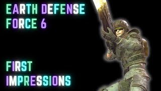 EARTH DEFENSE FORCE 6  First Impressions  Full Video on Channel [upl. by Dumanian]