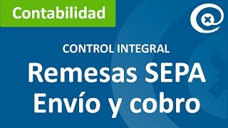 Remesas norma SEPA con Control Integral Hacer una remesa y cobrarla [upl. by Woolcott]