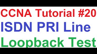 CCNA 20ISDN PRI Troubleshooting and Ethernet Loopback Test on Cisco Router [upl. by Zischke654]