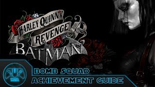 Batman Arkham City  Bomb Squad Achievement Guide  Harley Quinns Revenge DLC [upl. by Gracia]