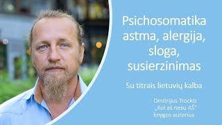 Psichosomatika astma alergija sloga susierzinimas Dmitrij Trockij [upl. by Aihsem]