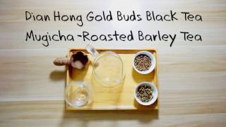 Dian HongYun Nan Black TeaGold BudsMugichaRoasted Barley Tea [upl. by Tigges]