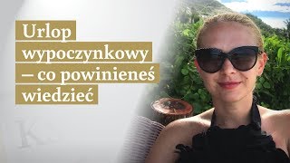 Urlop wypoczynkowy  jaki wymiar przysługuje i na jakich zasadach [upl. by Cloutman]