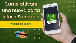 Come ATTIVARE una nuova CARTA INTESA SANPAOLO procedura da app 💳 [upl. by Aivle]