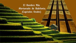 El hombre mas Afortunado de Babilonia Capitulos Finales AudioLibro [upl. by Ahsrat]