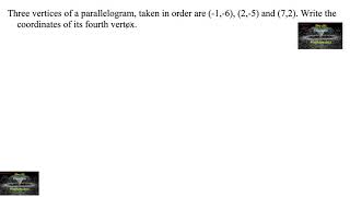 Three vertices of a parallelogram taken in order are 162572 Write coordinates fourth [upl. by Anat]