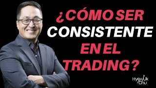 ¿Cómo Lograr La Consistencia En El Trading – Zen Trading Magazine – Septiembre 2018 – Hyenuk Chu [upl. by Uriah]