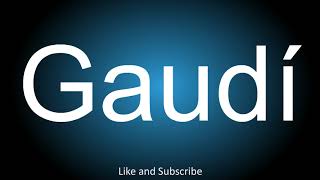 How to correctly pronounce in Catalan  Gaudí [upl. by Novit253]